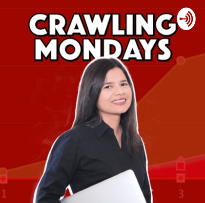 Crawling Mondays - SEO Podcast