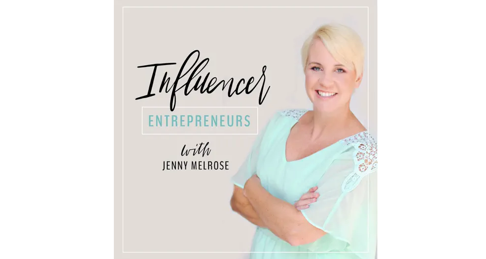 Influencer Entrepreneurs, influencer podcast