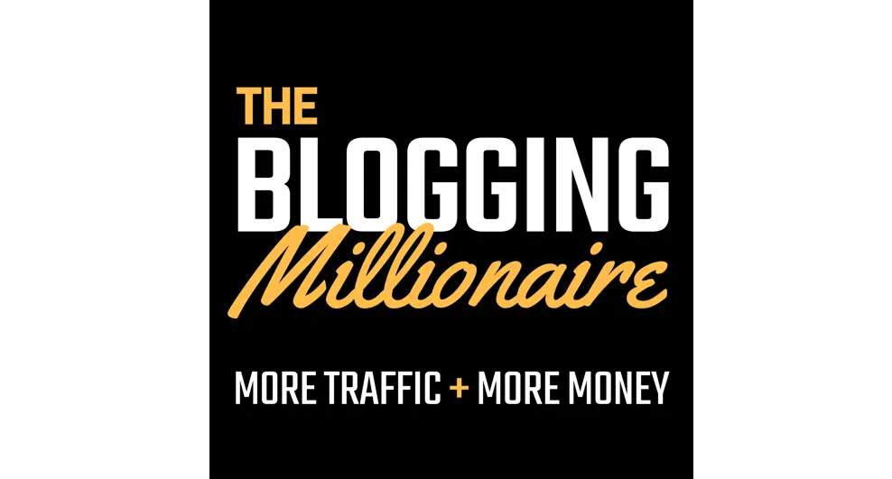 The Blogging Millionaire, influencer podcast