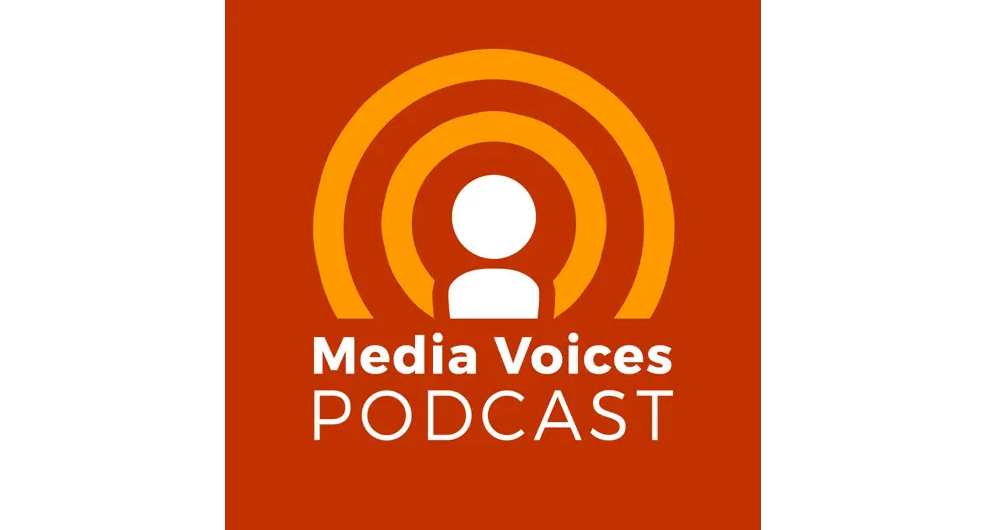 Media Voices Podcast, media podcast