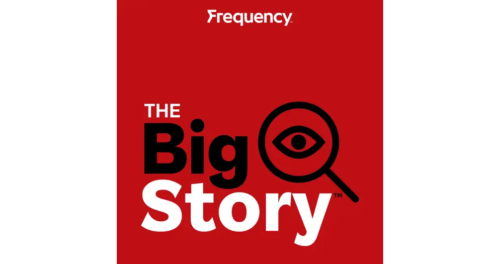 The Big Story, media podcast