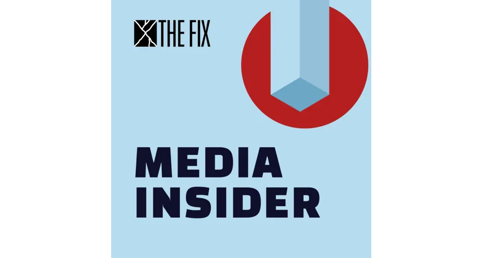 Media Insider (The Fix), media podcast