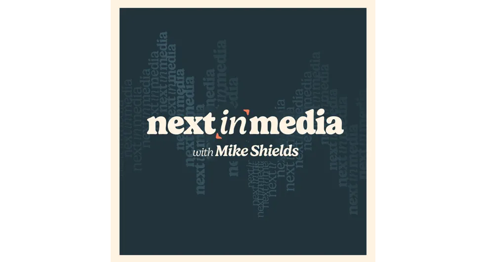 Next in Media, media podcast
