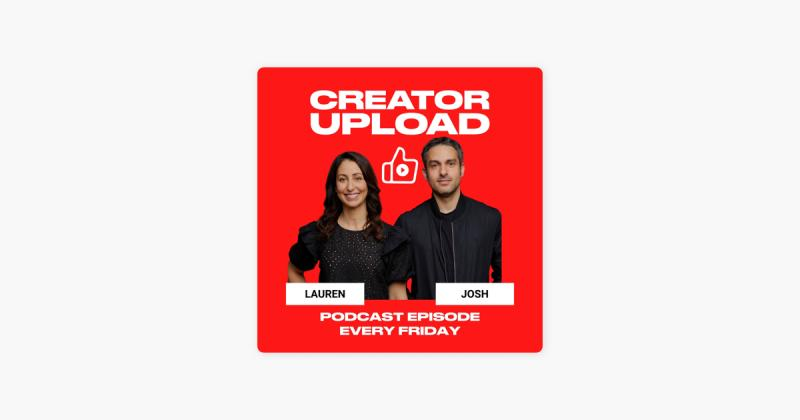 Creator Upload, hosted by Lauren Schnipper and Josh Cohen