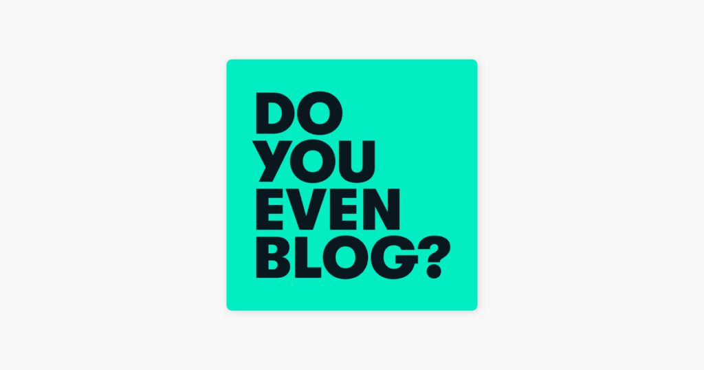 The Do You Even Blog Podcast, hosted by Pete McPherson